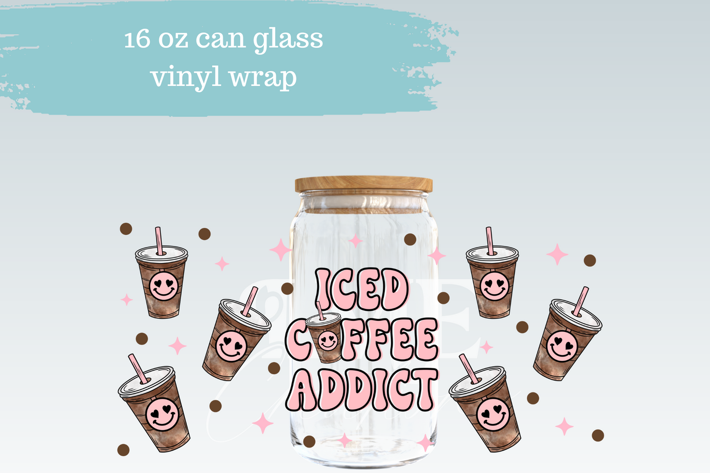 Iced Coffee Addict | 16 oz Can Wrap